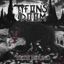 Tyfon's Doom : Yeth Hound Tyfon's Doom : Yeth Hound